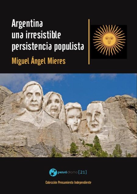 Argentina, una irresistible persistencia populista