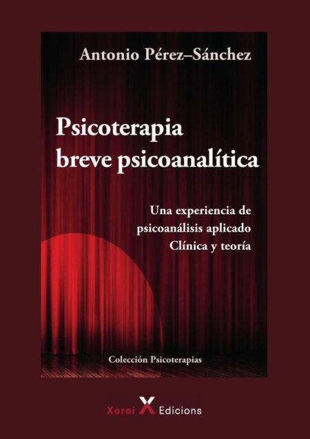 Psicoterapia breve psicoanalítica:Una experiencia de psicoanálisis aplicado – Clínica y teoría