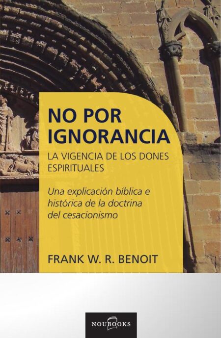 No por ignorancia:La vigencia de los dones espirituales.