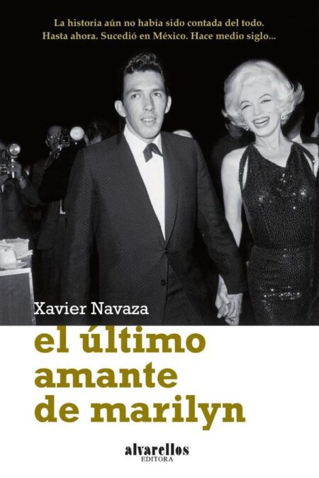 El último amante de Marilyn:Una crónica del exilio y de las sagas de la emigración gallega y española en su busca del sueño americano