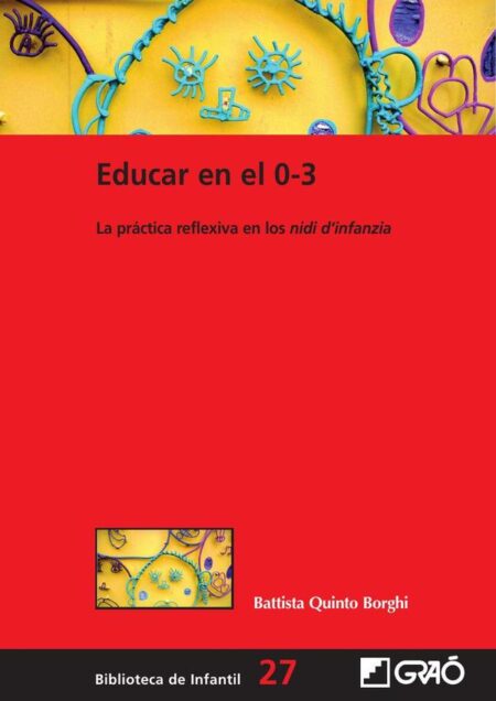 Educar en el 0-3:La práctica reflexiva en los nidi d''infanzia