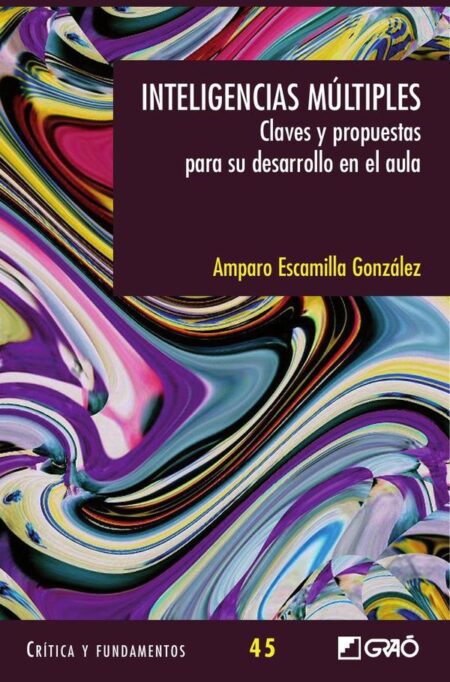 Inteligencias mútiples. Claves y propuestas para el aula.:Claves y propuestas para su desarrollo en el aula