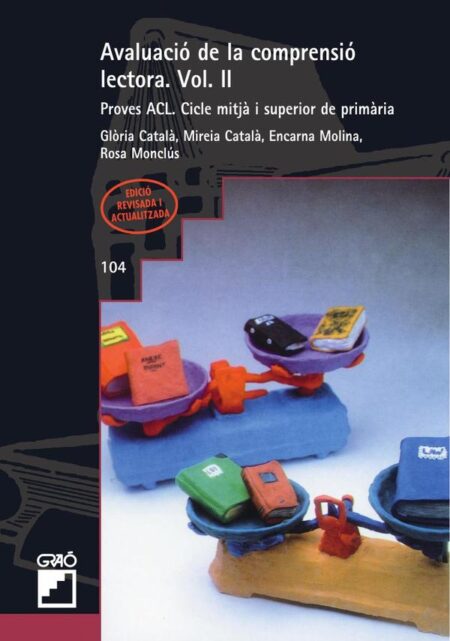 Avaluació de la comprensió lectora. Vol. II:Proves ACL. Cicle mitjà i superior de primària