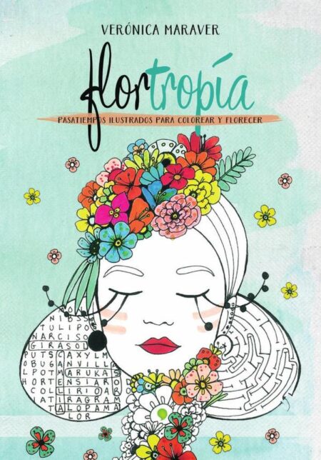 Flortropía:Pasatiempos ilustrados para colorear y florecer