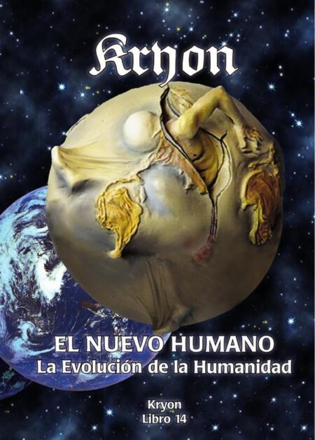 Kryon El nuevo humano:La evolución de la humanidad Libro 14