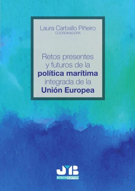 Retos presentes y futuros de la política marítima integrada de la Unión Europea.