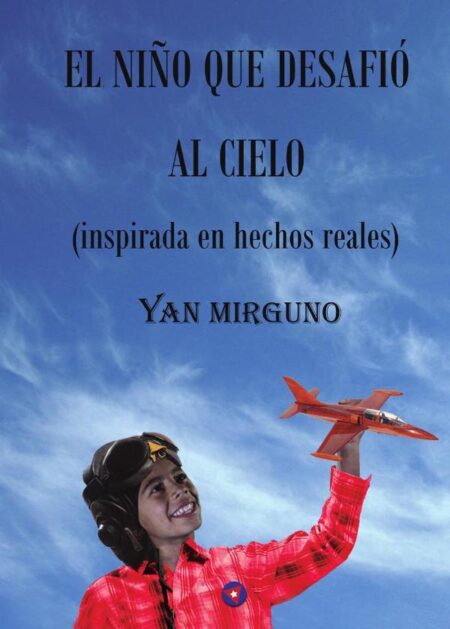 El niño que desafió el cielo