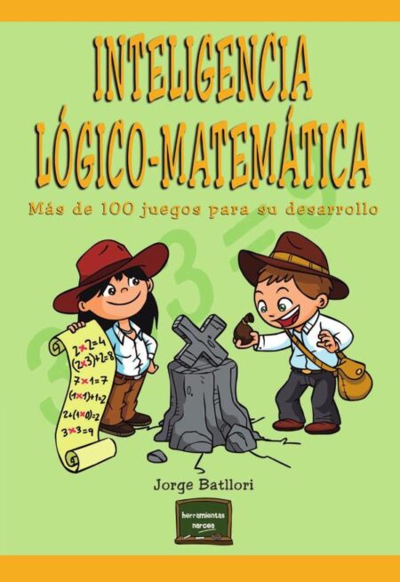 Inteligencia lógico-matemática:Más de 100 juegos para desarrollarla