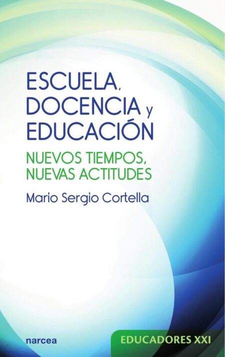 Escuela, docencia y educación:Nuevos tiempos, nuevas actitudes