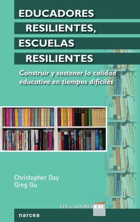 Educadores resilientes, escuelas resilientes:Construir y sostener la calidad educativa en tiempos difíciles