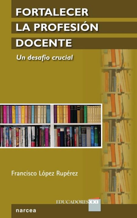 Fortalecer la profesión docente:Un desafío crucial