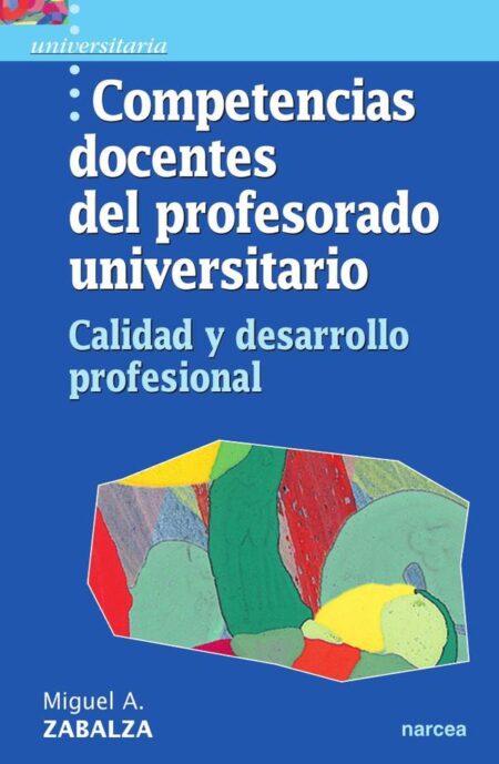Competencias docentes del profesorado universitario:Calidad y desarrollo profesional