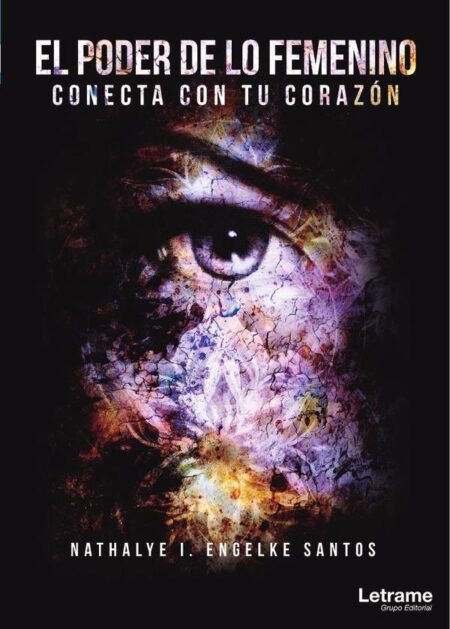 El poder de lo femenino. Conecta con tu corazón