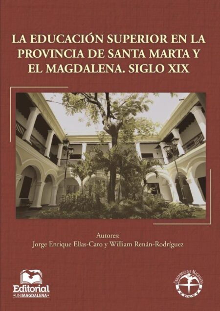 La educación superior en la provincia de Santa Marta y el Magdalena:Siglo XIX