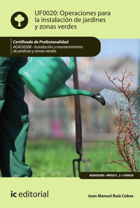 Operaciones para la instalación de jardines y zonas verdes. AGAO0208 - Instalación y mantenimiento de jardines y zonas verdes