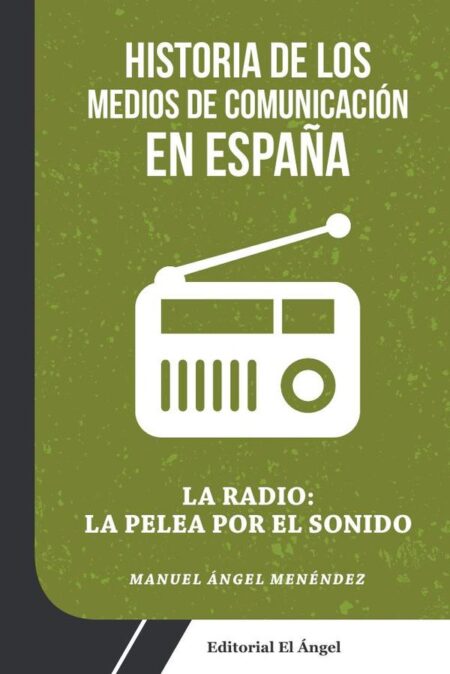 La pelea por la radio:Historia de los Medios de Comunicación en España