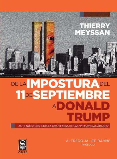 De la impostura del 11 de septiembre a Donald Trump:Ante nuestros ojos la gran farsa de las "primaveras árabes"