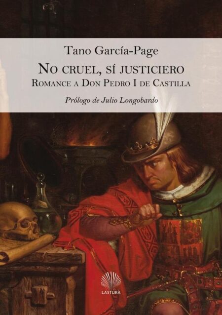 No cruel, sí justiciero:ROMANCE A DON PEDRO I DE CASTILLA