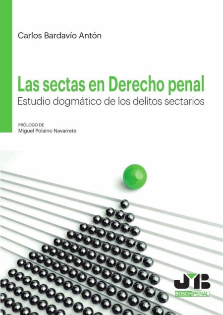 Las sectas en Derecho penal.:Estudio dogmático de los delitos sectarios.