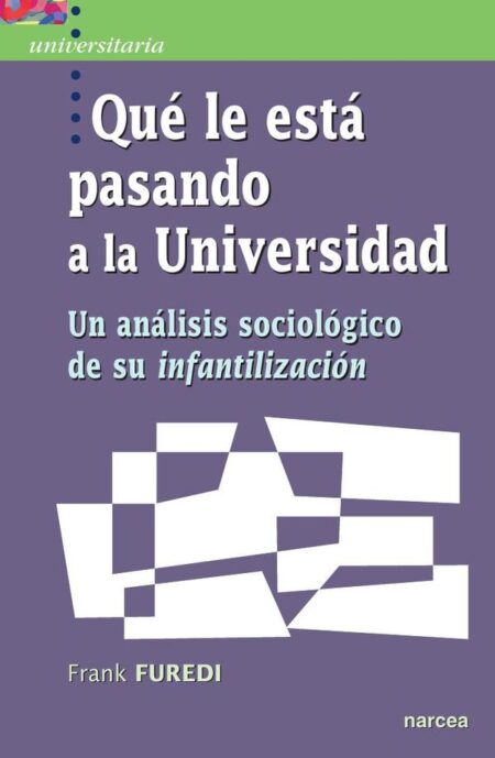 Qué le está pasando a la Universidad:Un análisis sociológico de su infantilización