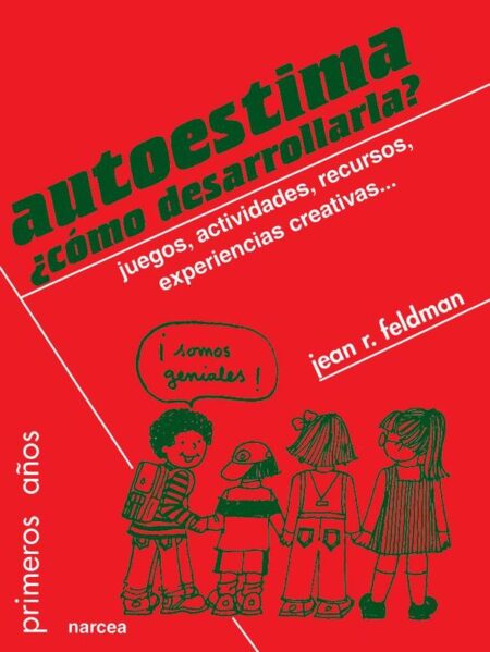 Autoestima, ¿cómo desarrollarla?:Juegos, actividades, recursos, experiencias creativas...