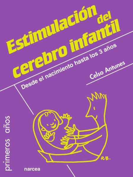 Estimulación del cerebro infantil:Desde el nacimiento hasta los 3 años