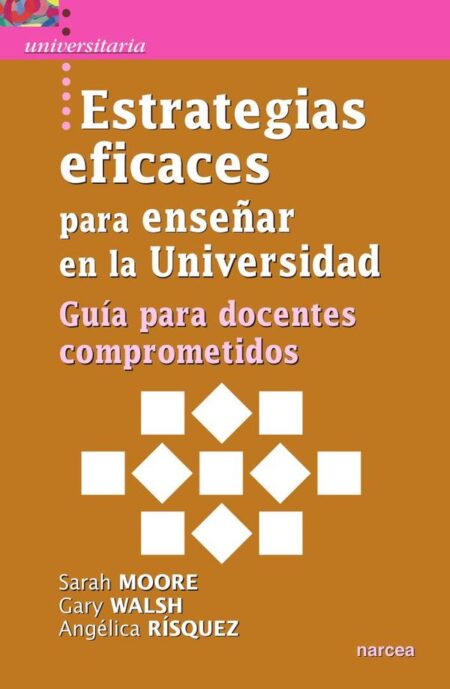 Estrategias eficaces para enseñar en la universidad:Guía para docentes comprometidos