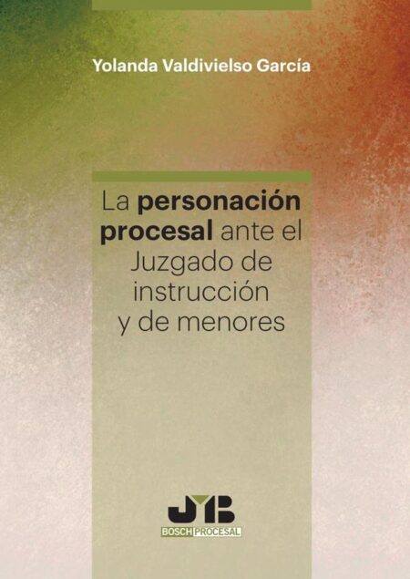 La personación procesal ante el juzgado de instrucción y de menores.
