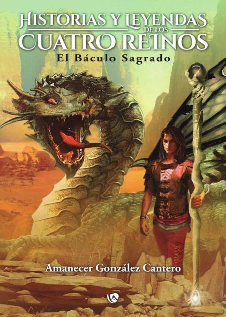 Historias y Leyendas de los Cuatro Reinos.:El Báculo Sagrado