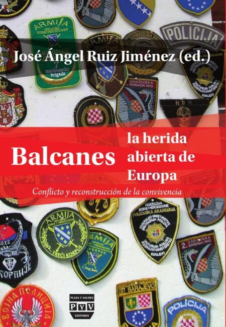 Balcanes, la herida abierta de europa:Conflicto y reconstrucción de la convivencia