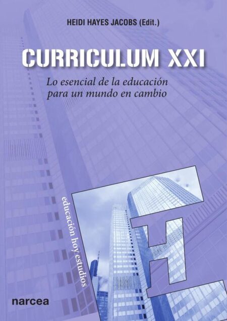 Curriculum XXI:Lo esencial de la educación para un mundo de cambio