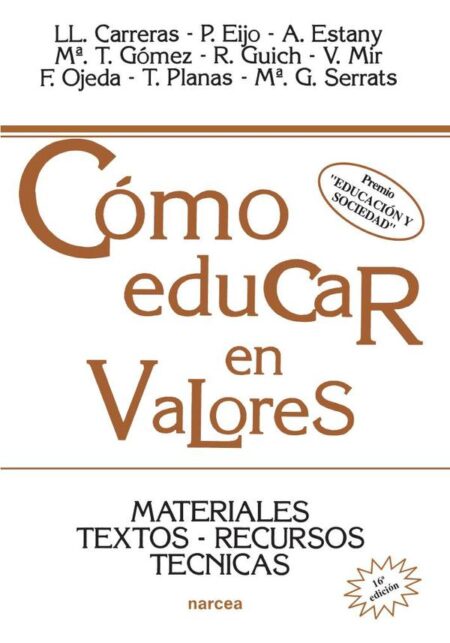 Cómo educar en valores:Materiales, textos, recursos, técnicas