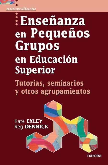 Enseñanza en pequeños grupos en Educación Superior:Tutorías, seminarios y otros agrupamientos