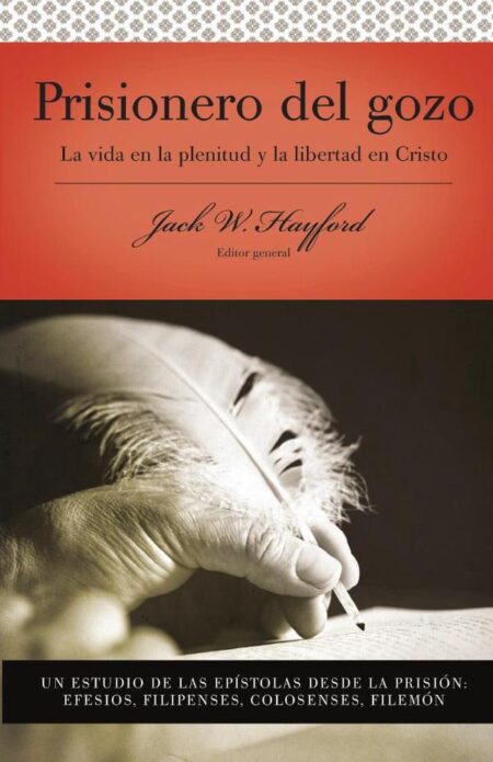 Serie Vida en Plenitud: Prisionero del gozo:La vida en la plenitud y la libertad en Cristo