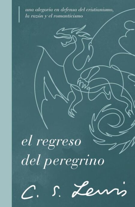 El regreso del peregrino:Una alegoría en defensa del cristianismo, la razón y el romanticismo