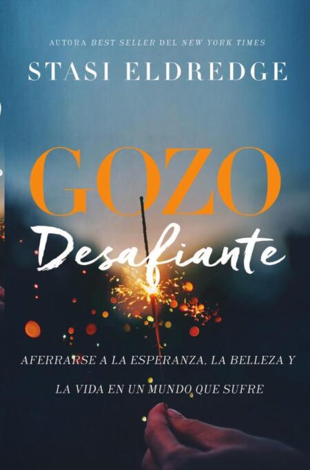 Gozo desafiante:Aferrarse a la esperanza, la belleza y la vida en un mundo que sufre