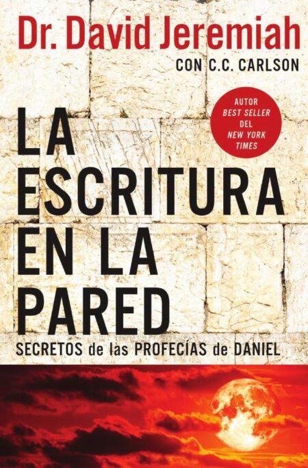 La escritura en la pared:Secretos de las profecías de Daniel