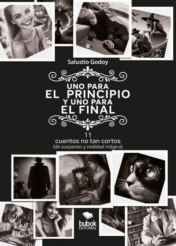 Uno para el principio y uno para el final:Once cuentos no tan cortos (de suspenso y realidad mágica)