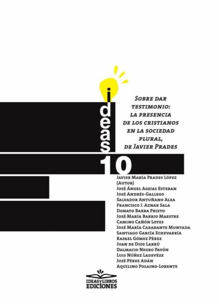 Sobre dar testimonio::la presencia de los cristianos en la sociedad plural, de Javier Prades