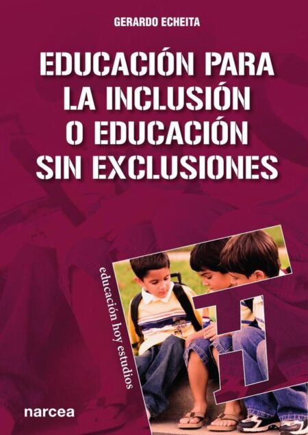 Educación para la inclusión o educación sin exclusiones