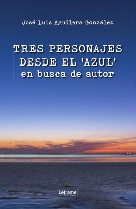 Tres personajes desde el ‘azul’ en busca de autor