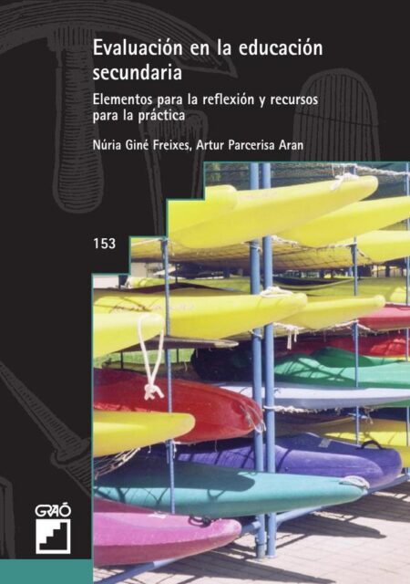 Evaluación en la educación secundaria:Elementos para la reflexión y recursos para la práctica
