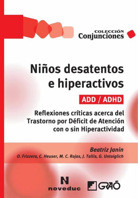 Niños desatentos e hiperactivos (ADD/ADHD):Reflexiones críticas acerca del trastorno por déficit de atención con o sin hiperactividad