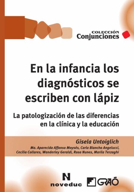 En la infancia los diagnósticos se escriben con lápiz:La patologización de las diferencias en la clínica y la educación