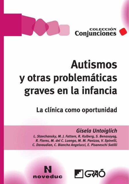 Autismos y otras problemáticas graves en la infancia.:La clínica como oportunidad