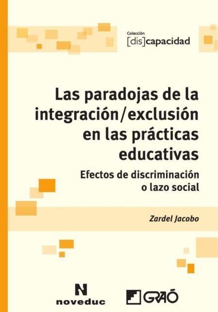 Las paradojas de la integración / exclusión en las prácticas educativas:Efectos de discriminación o lazo social
