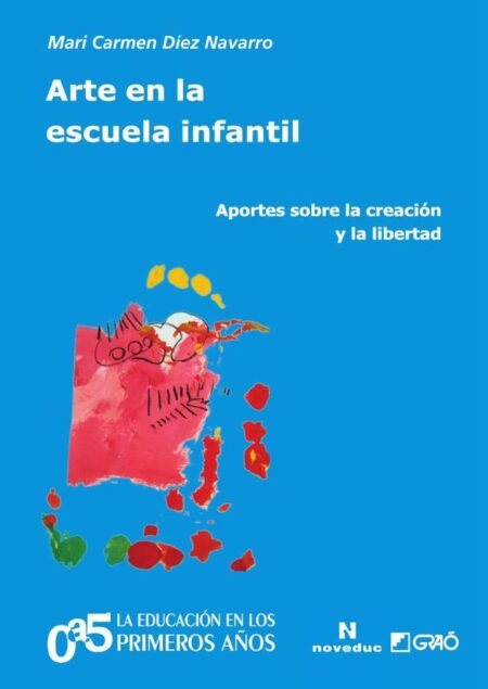 Arte en la escuela infantil:Aportes sobre la creación y la libertad