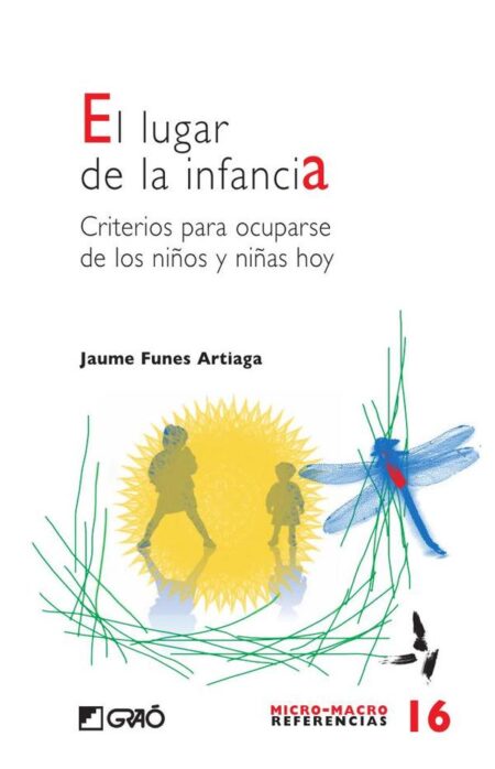 El lugar de la infancia:Criterios para ocuparse de los niños y niñas hoy