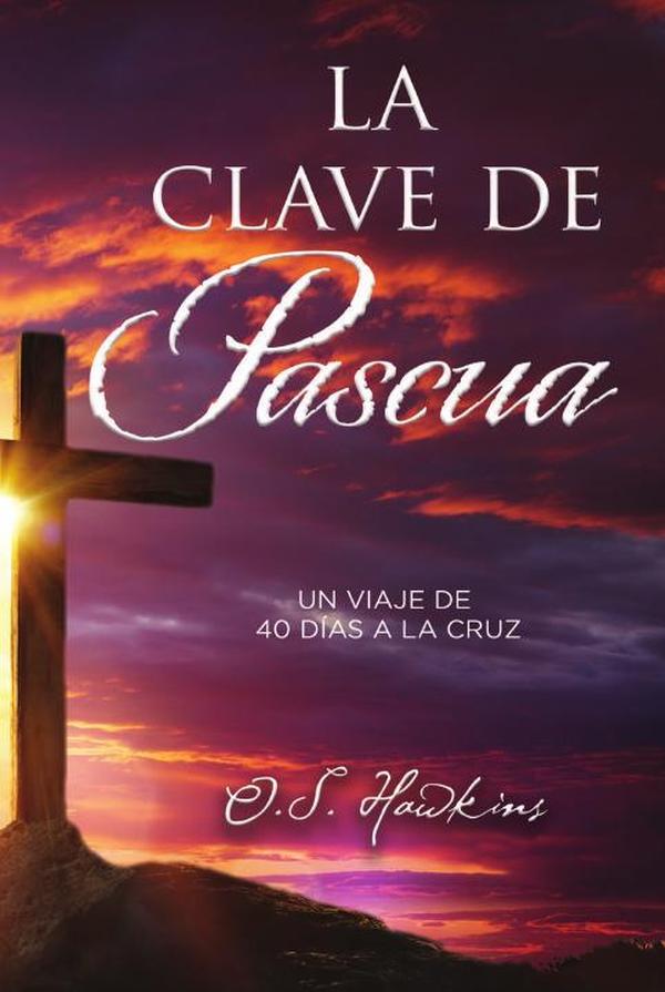 La clave de Pascua:Una jornada de 40 días a la cruz