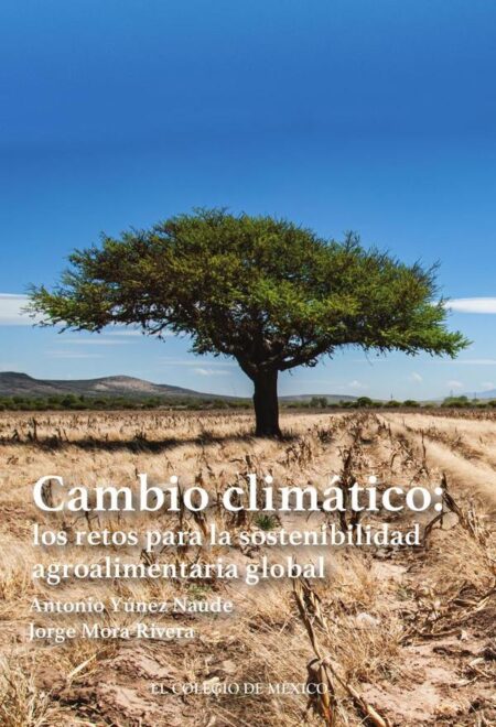 Cambio climático::los retos para la sostenibilidad agroalimentaria global